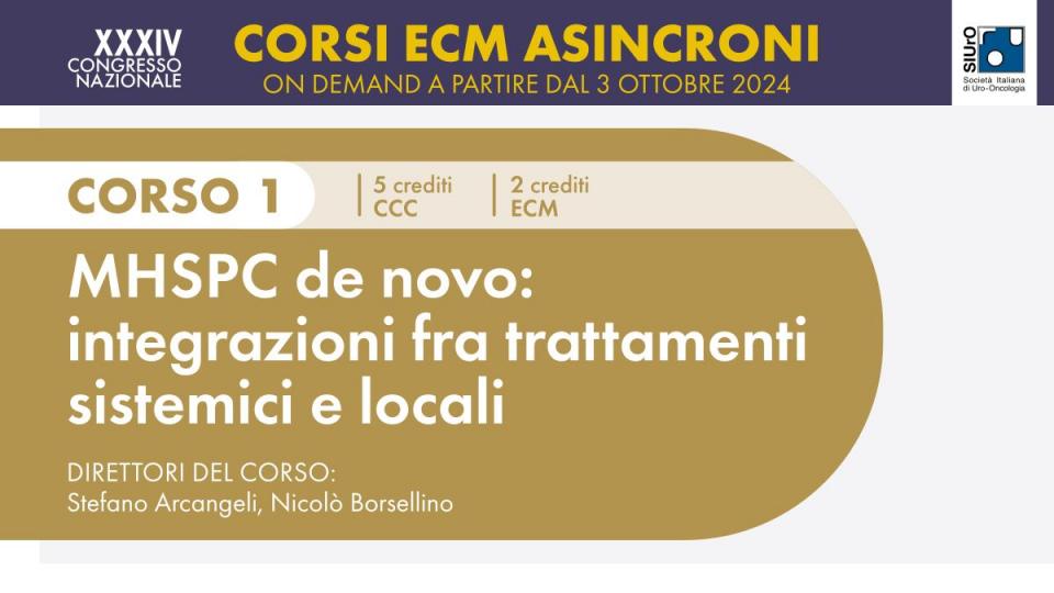 XXXIV Congresso Nazionale SIUrO 2024 - Corso ECM 1 - MHSPC de novo: integrazioni fra trattamenti sistemici e locali