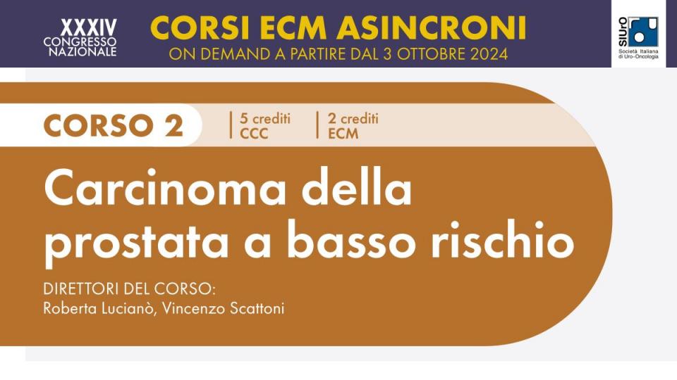 XXXIV Congresso Nazionale SIUrO 2024 - Corso ECM 2 - Carcinoma della prostata a basso rischio