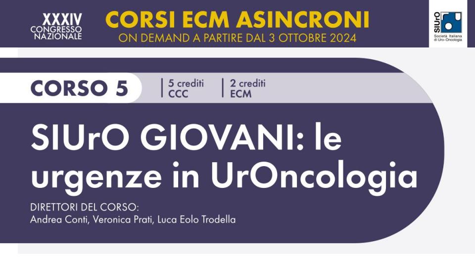 XXXIV Congresso Nazionale SIUrO 2024 - Corso ECM 5 - SIUrO GIOVANI: le urgenze in UrOncologia