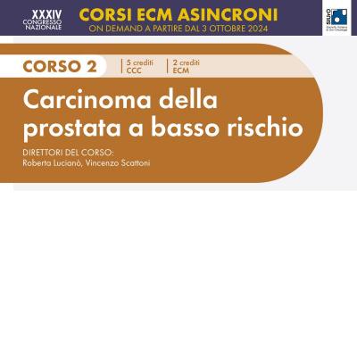 XXXIV Congresso Nazionale SIUrO 2024 - Corso ECM 2 - Carcinoma della prostata a basso rischio